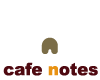 cafe notes